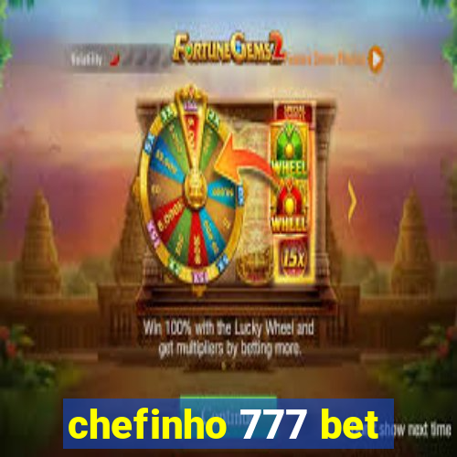 chefinho 777 bet